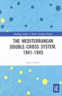 The Mediterranean Double-Cross System, 1941-1945 - Book