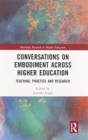 Conversations on Embodiment Across Higher Education : Teaching, Practice and Research - Book