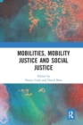 Mobilities, Mobility Justice and Social Justice - Book