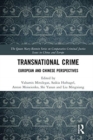 Transnational Crime : European and Chinese Perspectives - Book