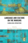 Language and Culture on the Margins : Global/Local Interactions - Book
