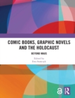 Comic Books, Graphic Novels and the Holocaust : Beyond Maus - Book