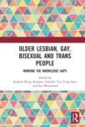 Older Lesbian, Gay, Bisexual and Trans People : Minding the Knowledge Gaps - Book