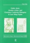 Giulio Aleni, Kouduo richao, and Christian-Confucian Dialogism in Late Ming Fujian - Book