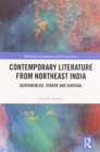 Contemporary Literature from Northeast India : Deathworlds, Terror and Survival - Book