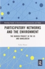 Participatory Networks and the Environment : The BGreen Project in the US and Bangladesh - Book