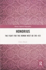 Honorius : The Fight for the Roman West AD 395-423 - Book