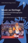 Music as Heritage : Historical and Ethnographic Perspectives - Book