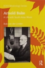 Arnold Bake : A Life with South Asian Music - Book