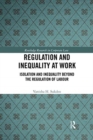 Regulation and Inequality at Work : Isolation and Inequality Beyond the Regulation of Labour - Book