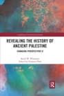 Revealing the History of Ancient Palestine : Changing Perspectives 8 - Book