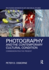 Photography and the Contemporary Cultural Condition : Commemorating the Present - Book