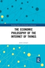 The Economic Philosophy of the Internet of Things - Book