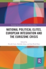 National Political Elites, European Integration and the Eurozone Crisis - Book