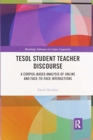 TESOL Student Teacher Discourse : A Corpus-Based Analysis of Online and Face-to-Face Interactions - Book