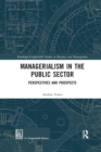 Managerialism in the Public Sector : Perspectives and Prospects - Book