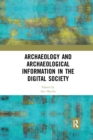 Archaeology and Archaeological Information in the Digital Society - Book