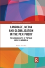 Language, Media and Globalization in the Periphery : The Linguascapes of Popular Music in Mongolia - Book