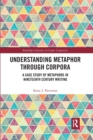 Understanding Metaphor through Corpora : A Case Study of Metaphors in Nineteenth Century Writing - Book