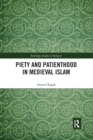 Piety and Patienthood in Medieval Islam - Book