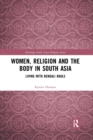 Women, Religion and the Body in South Asia : Living with Bengali Bauls - Book