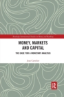 Money, Markets and Capital : The Case for a Monetary Analysis - Book