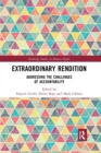 Extraordinary Rendition : Addressing the Challenges of Accountability - Book