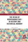 The Reign of Nebuchadnezzar I in History and Historical Memory - Book