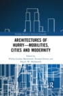 Architectures of Hurry—Mobilities, Cities and Modernity - Book