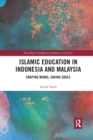Islamic Education in Indonesia and Malaysia : Shaping Minds, Saving Souls - Book