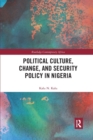 Political Culture, Change, and Security Policy in Nigeria - Book
