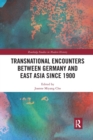 Transnational Encounters between Germany and East Asia since 1900 - Book