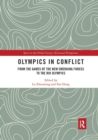 Olympics in Conflict : From the Games of the New Emerging Forces to the Rio Olympics - Book