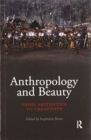 Anthropology and Beauty : From Aesthetics to Creativity - Book