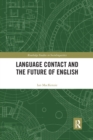 Language Contact and the Future of English - Book