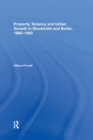 Property, Tenancy and Urban Growth in Stockholm and Berlin, 1860?1920 - Book