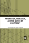 Pragmatism, Pluralism, and the Nature of Philosophy - Book