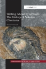 Writing About Byzantium : The History of Niketas Choniates - Book