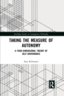 Taking the Measure of Autonomy : A Four-Dimensional Theory of Self-Governance - Book