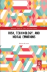 Risk, Technology, and Moral Emotions - Book