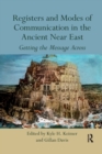 Registers and Modes of Communication in the Ancient Near East : Getting the Message Across - Book