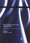 The European Union at an Inflection Point : (Dis)integrating or the New Normal? - Book
