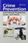 Crime Prevention : International Perspectives, Issues, and Trends - Book