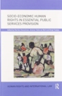 Socio-Economic Human Rights in Essential Public Services Provision - Book