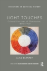 Light Touches : Cultural Practices of Illumination, 1800-1900 - Book