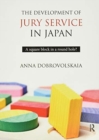 The Development of Jury Service in Japan : A square block in a round hole? - Book