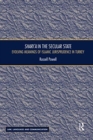 Shari`a in the Secular State : Evolving Meanings of Islamic Jurisprudence in Turkey - Book
