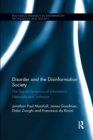 Disorder and the Disinformation Society : The Social Dynamics of Information, Networks and Software - Book