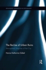 The Re-Use of Urban Ruins : Atmospheric Inquiries of the City - Book
