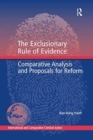 The Exclusionary Rule of Evidence : Comparative Analysis and Proposals for Reform - Book